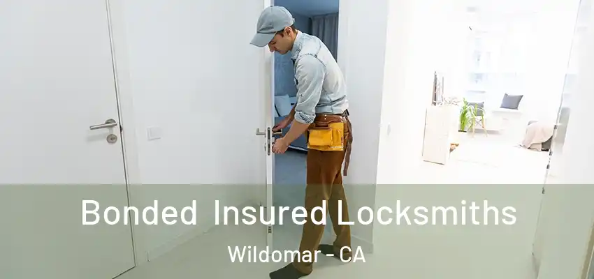  Bonded Insured Locksmiths Wildomar - CA