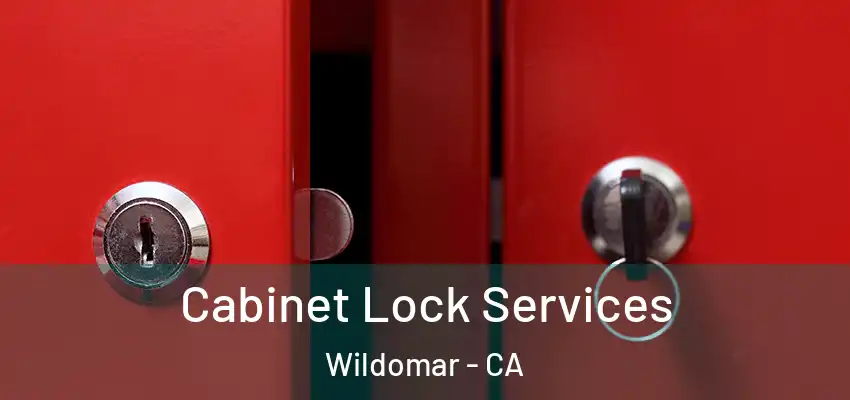  Cabinet Lock Services Wildomar - CA