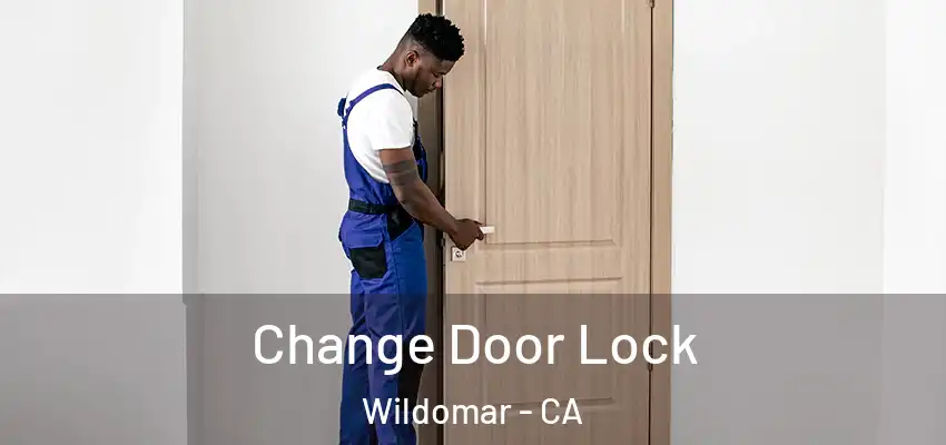Change Door Lock Wildomar - CA