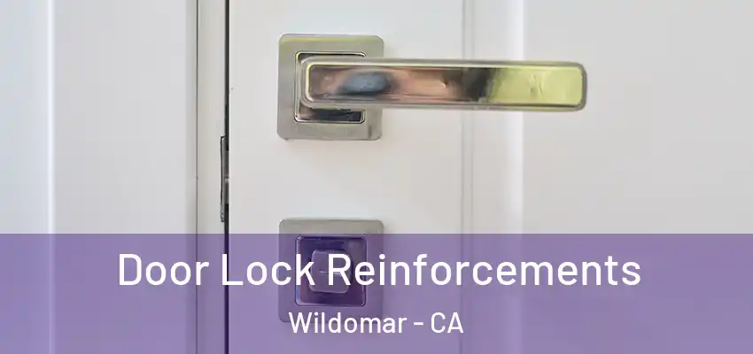  Door Lock Reinforcements Wildomar - CA