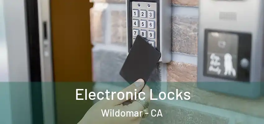  Electronic Locks Wildomar - CA