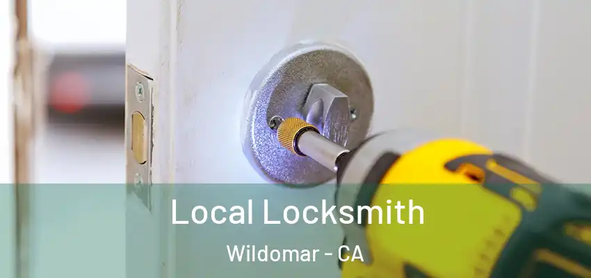  Local Locksmith Wildomar - CA