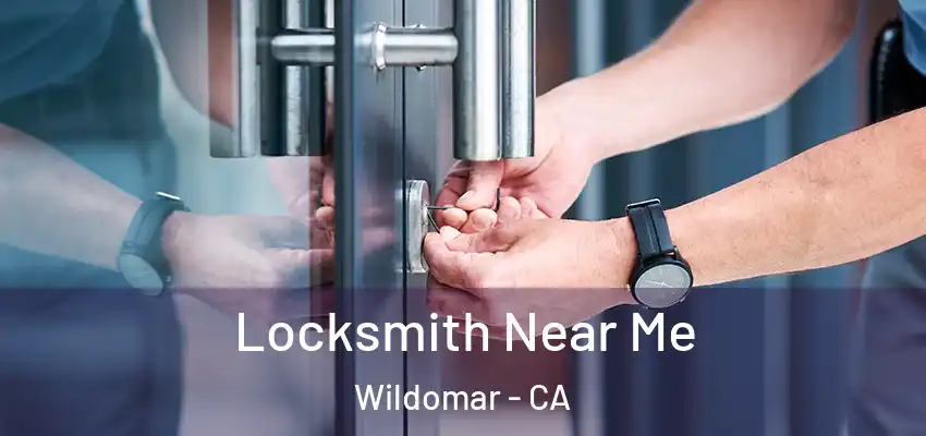  Locksmith Near Me Wildomar - CA